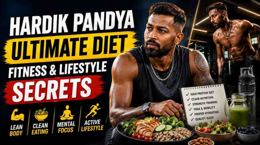हार्दिक पांड्या Ultimate Diet: Amazing फिटनेस और लाइफस्टाइल सीक्रेट्स जो बदल देंगे आपकी जिंदगी