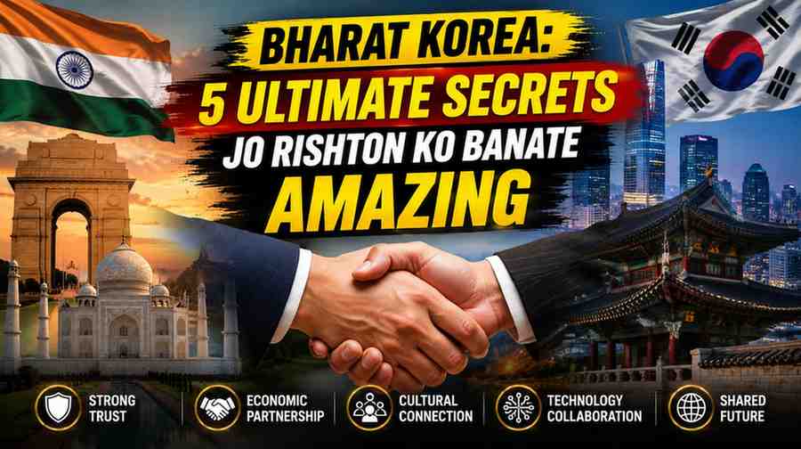 भारत कोरिया: 5 Ultimate Secrets जो दोनों देशों के रिश्तों को बनाते हैं Amazing